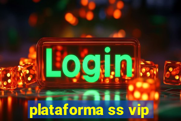 plataforma ss vip